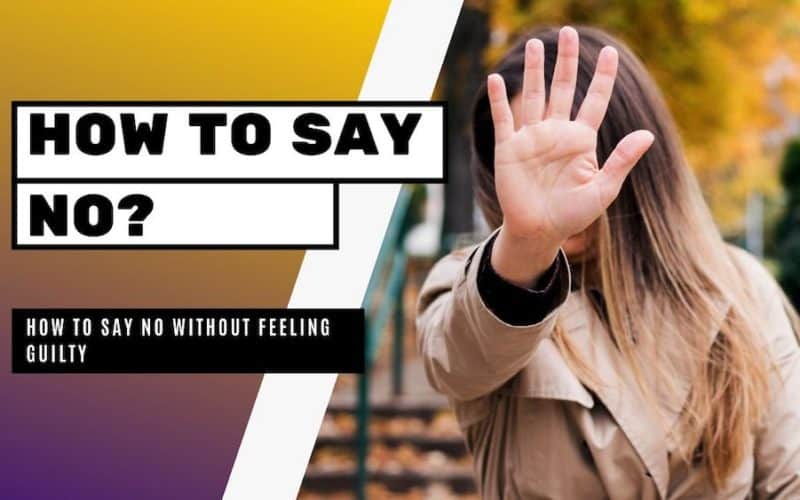 How to Say NO Without Feeling Guilty