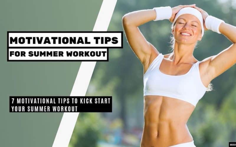 7 Motivational Tips to Kick Start Your Summer Workout