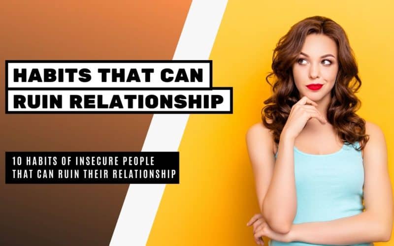 Habits of Insecure People that can Ruin their Relationship