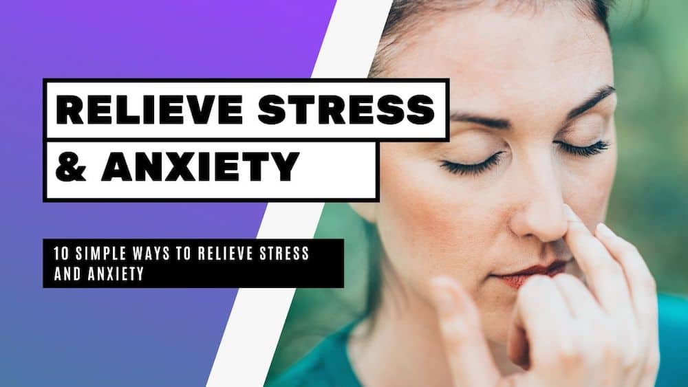 10 Simple Ways To Relieve Stress And Anxiety Bright Freak