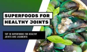 10 Superfoods for Healthy Joints and Ligaments