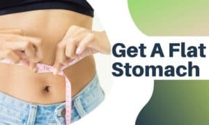 15 Best Ways to Get a Flat Stomach