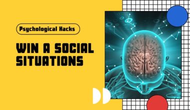 Psychological Hacks For Winning Social Situations