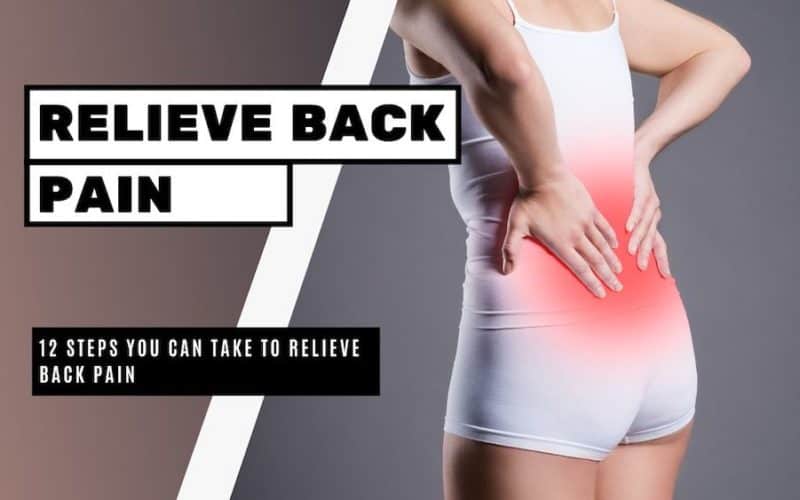 12 Steps You Can Take to Relieve Back Pain