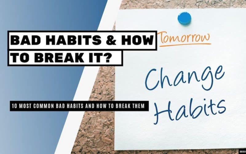 10 Most Common Bad Habits and How to Break them