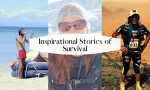 8 Inspirational Stories of Survival