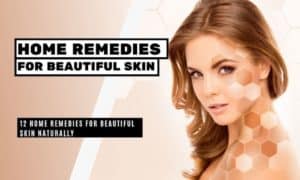 12 Home Remedies For Beautiful Skin Naturally