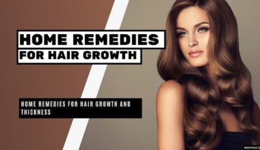 12 Home Remedies for Hair Growth and Thickness