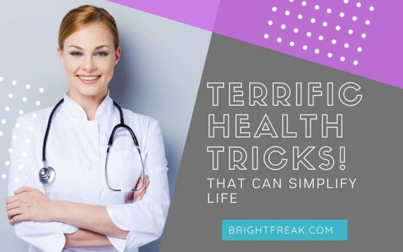 Terrific Health Tricks That Can Simplify Your Life
