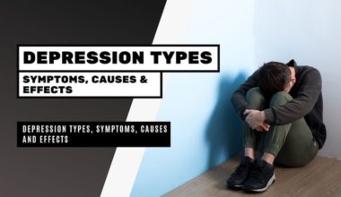 Depression Symptoms, Types, Causes and Effects