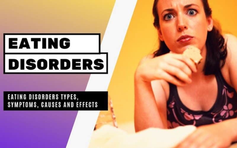 Eating Disorders Types, Symptoms, Causes and Effects