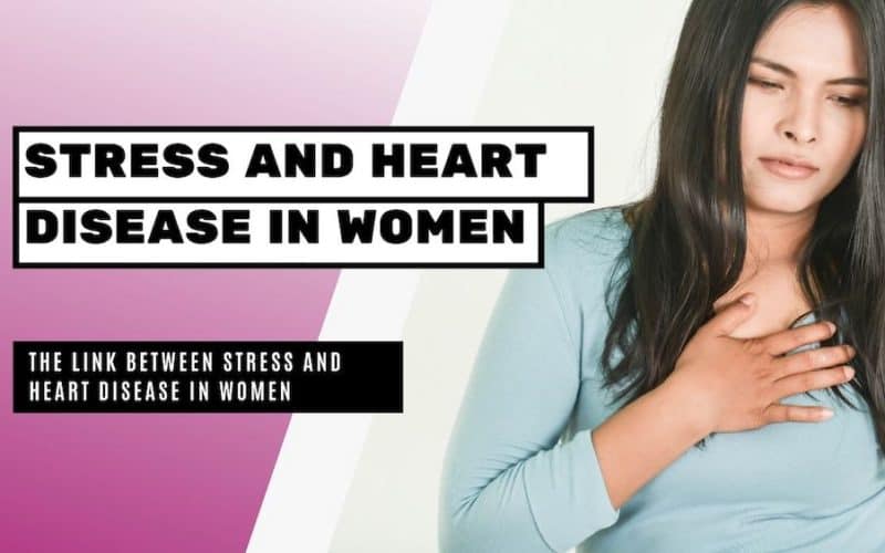 The Link Between Stress and Heart Disease in Women