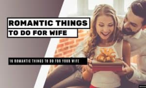 Romantic Things to Do for Wife