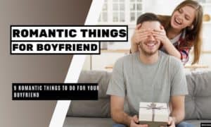Romantic Things to Do For Boyfriend