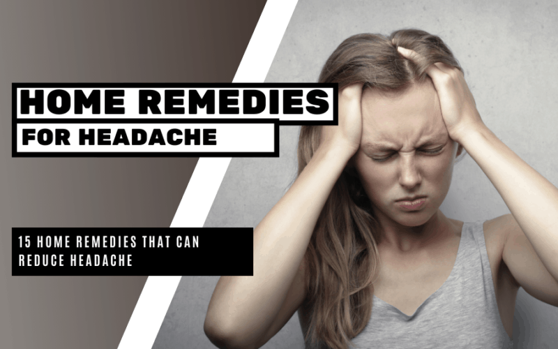 15 Home Remedies That Can Reduce Headache
