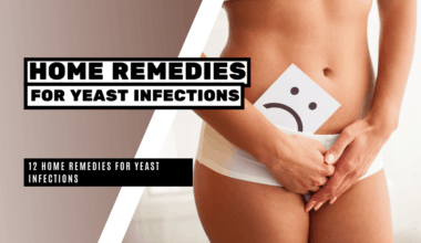 12 Home Remedies for Yeast Infections