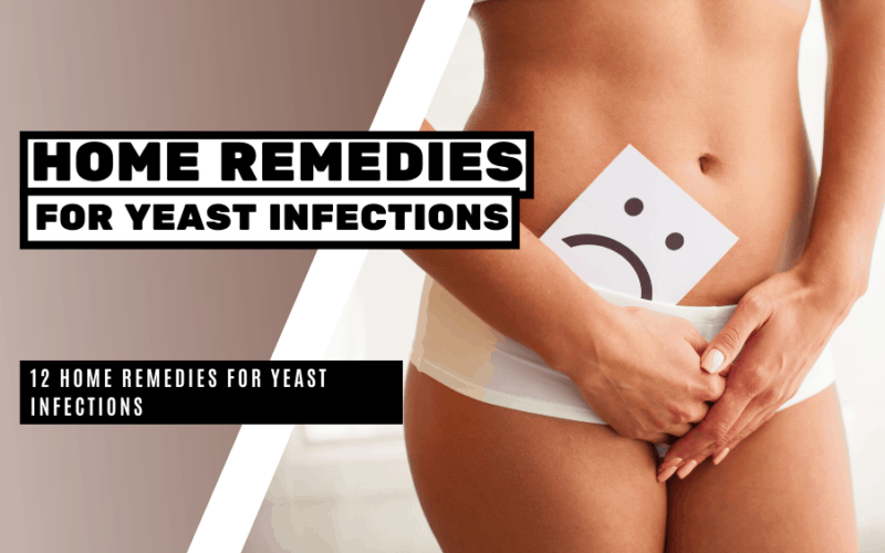 12 Home Remedies for Yeast Infections